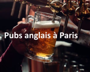 Pub Anglais : retrouver un peu d’Angleterre à Paris