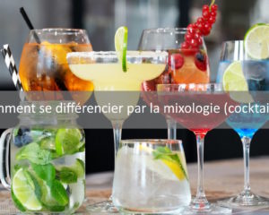 Mixologie : comment faire la différence avec vos cocktails / mocktails ?
