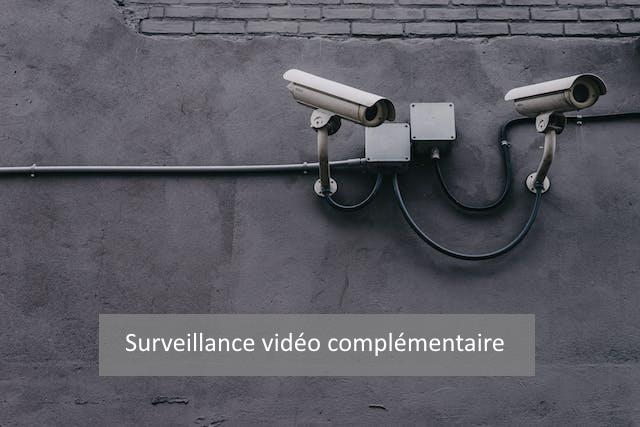 surveillance vidéo complémentaire